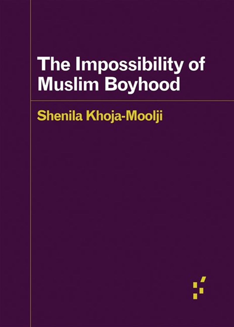 The Impossibility of Muslim Boyhood/Product Detail/Society & Culture