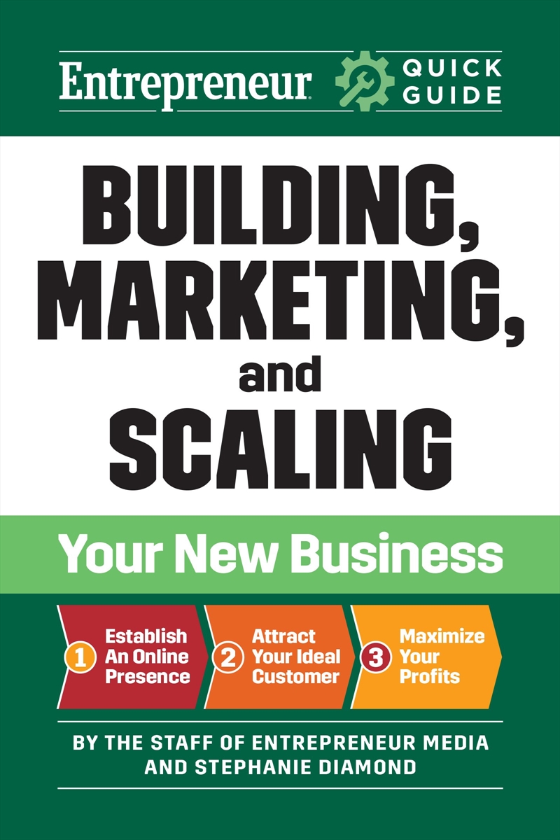 Entrepreneur Quick Guide: Building, Marketing, and Scaling Your New Business/Product Detail/Business Leadership & Management