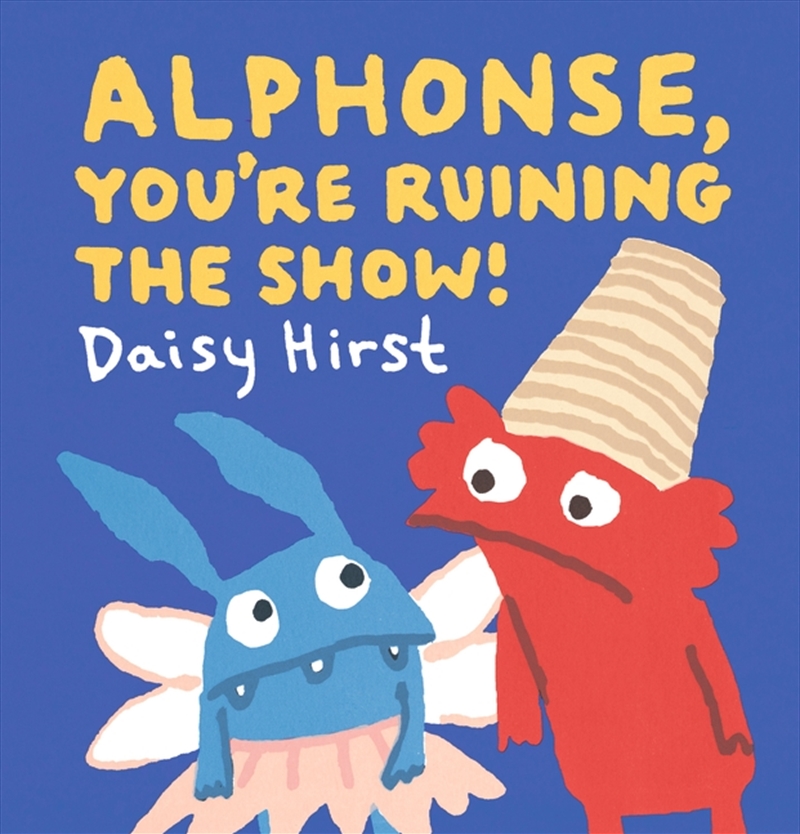 Alphonse, You're Ruining the Show!/Product Detail/Early Childhood Fiction Books