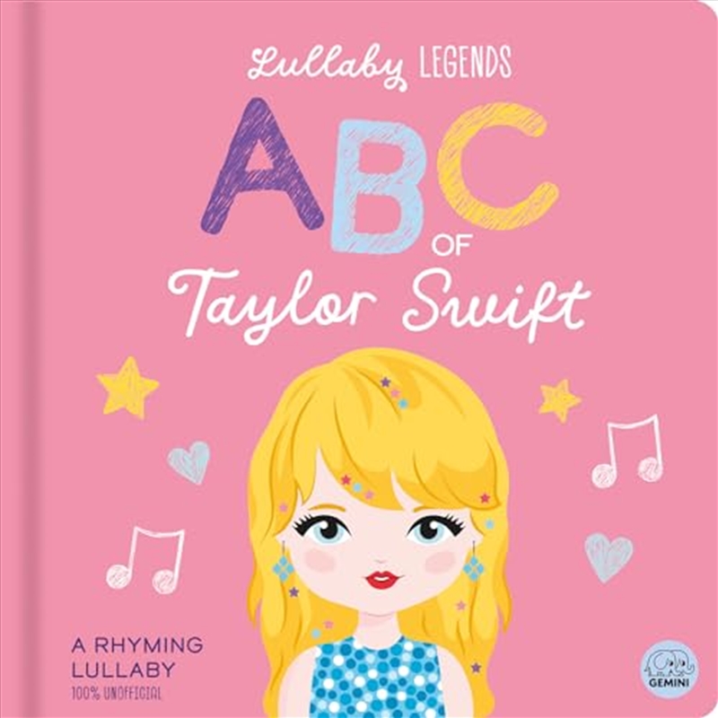 ABC of Taylor Swift: A Rhyming Lullaby (Lullaby Legends)/Product Detail/Early Childhood Fiction Books