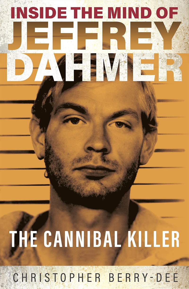 Inside the Mind of Jeffrey Dahmer: The Cannibal Killer/Product Detail/True Crime