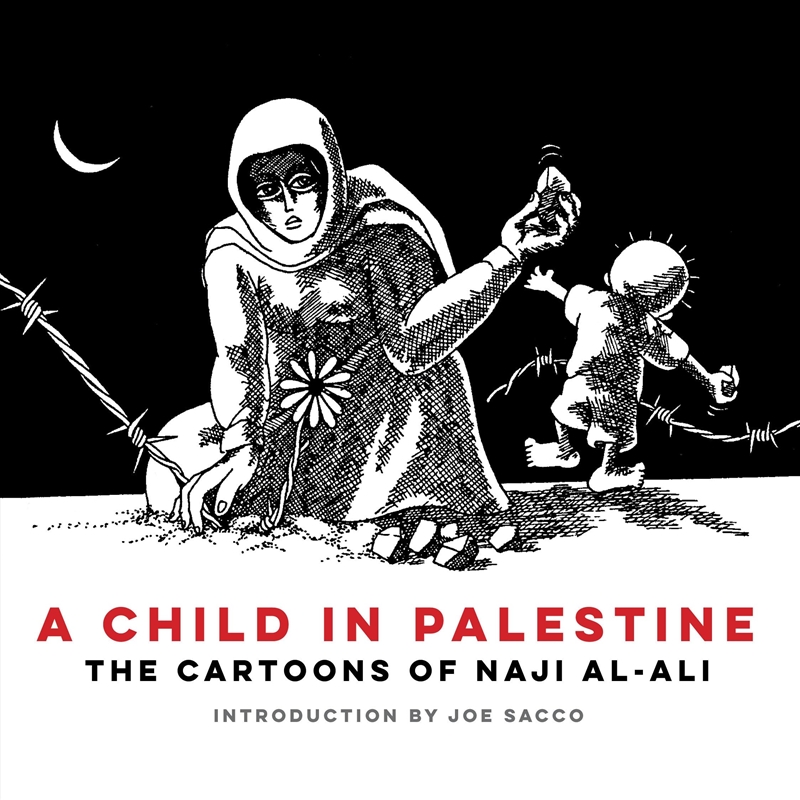 A Child in Palestine: The Cartoons of Naji al-Ali/Product Detail/Comedy