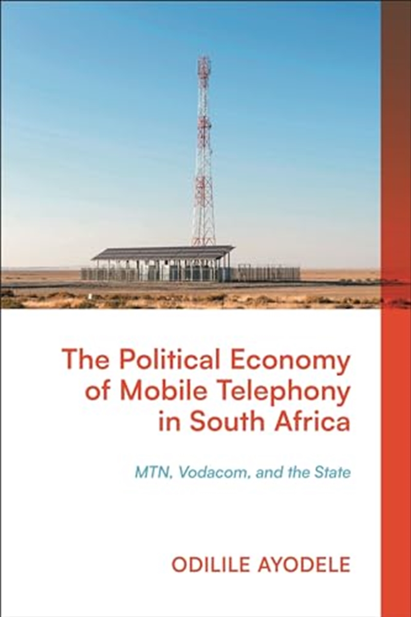 The Political Economy of Mobile Telephony in South Africa: MTN, Vodacom and the State/Product Detail/Reading