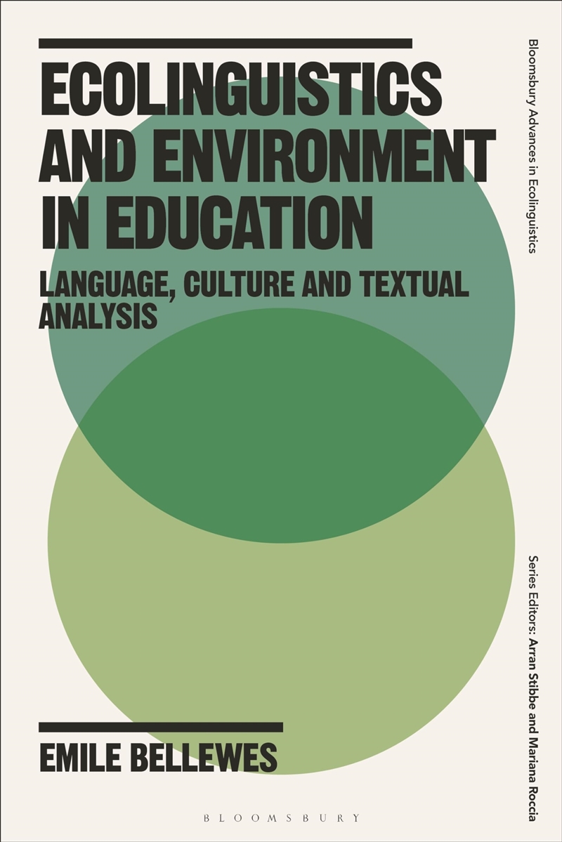 Ecolinguistics and Environment in Education: Language, Culture and Textual Analysis (Bloomsbury Adva/Product Detail/Language & Linguistics