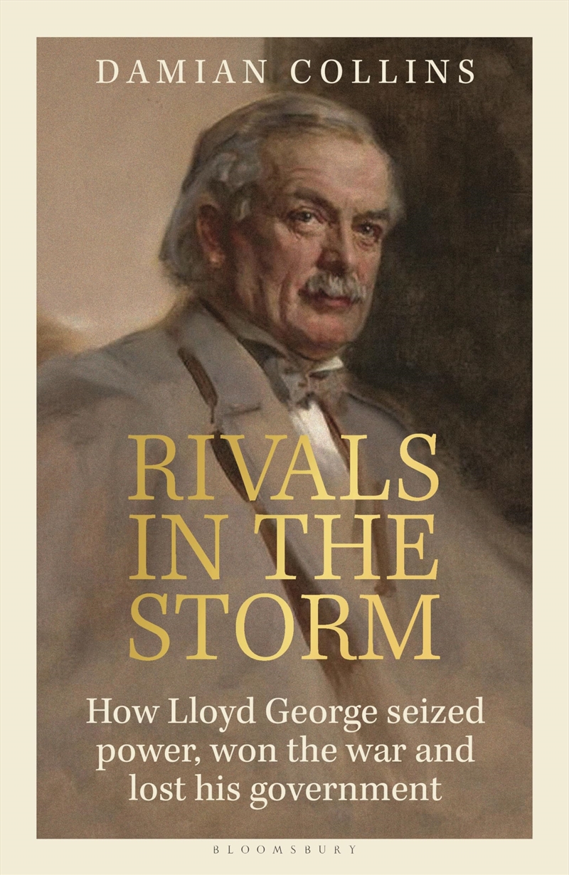 Rivals in the Storm: How Lloyd George seized power, won the war and lost his government/Product Detail/Politics & Government