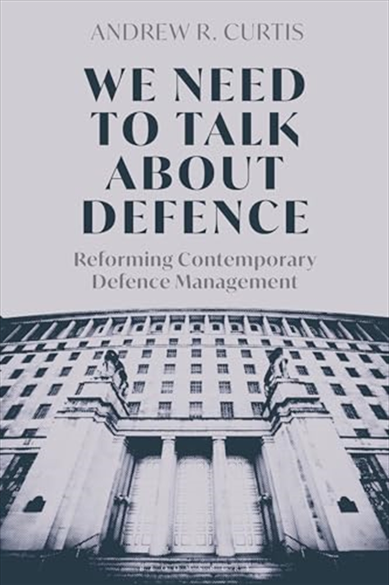 We Need to Talk About Defence: Reforming Contemporary Defence Management/Product Detail/Reading