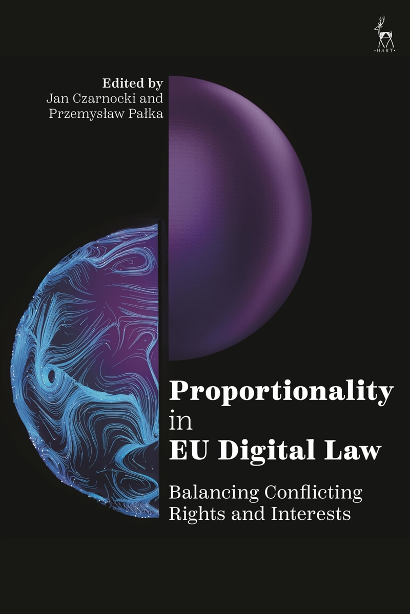 Proportionality in EU Digital Law: Balancing Conflicting Rights and Interests/Product Detail/Reading