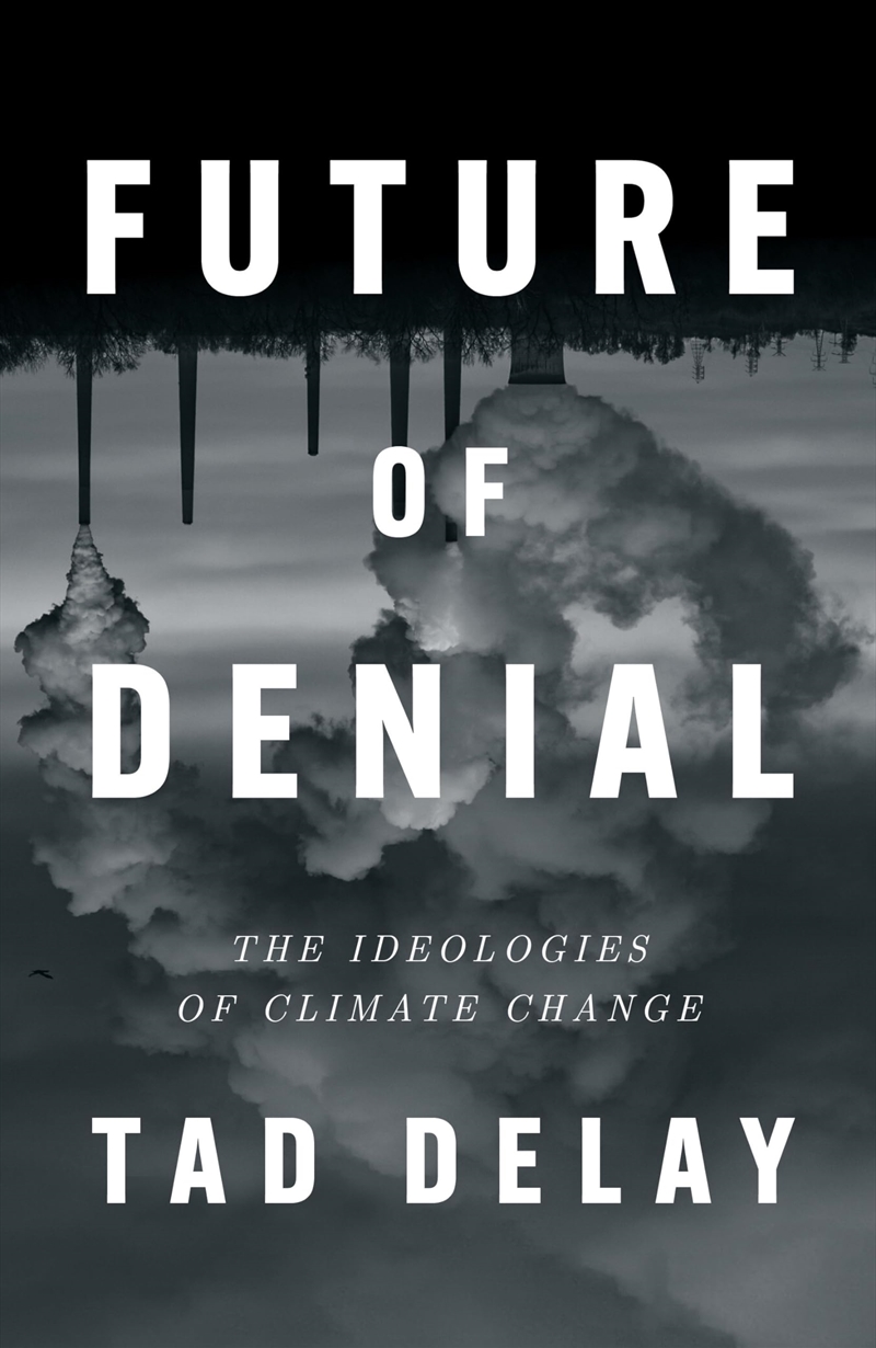 Future of Denial: The Ideologies of Climate Change/Product Detail/Animals & Nature