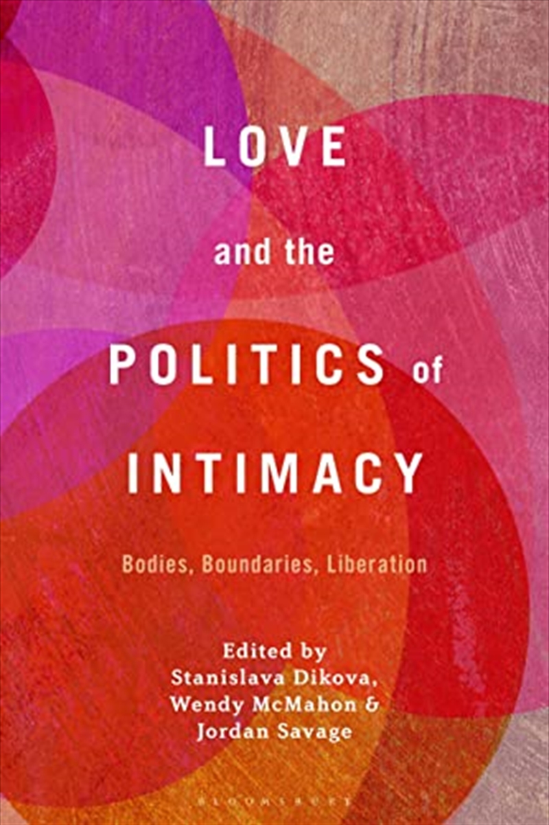 Love and the Politics of Intimacy: Bodies, Boundaries, Liberation/Product Detail/Literature & Poetry