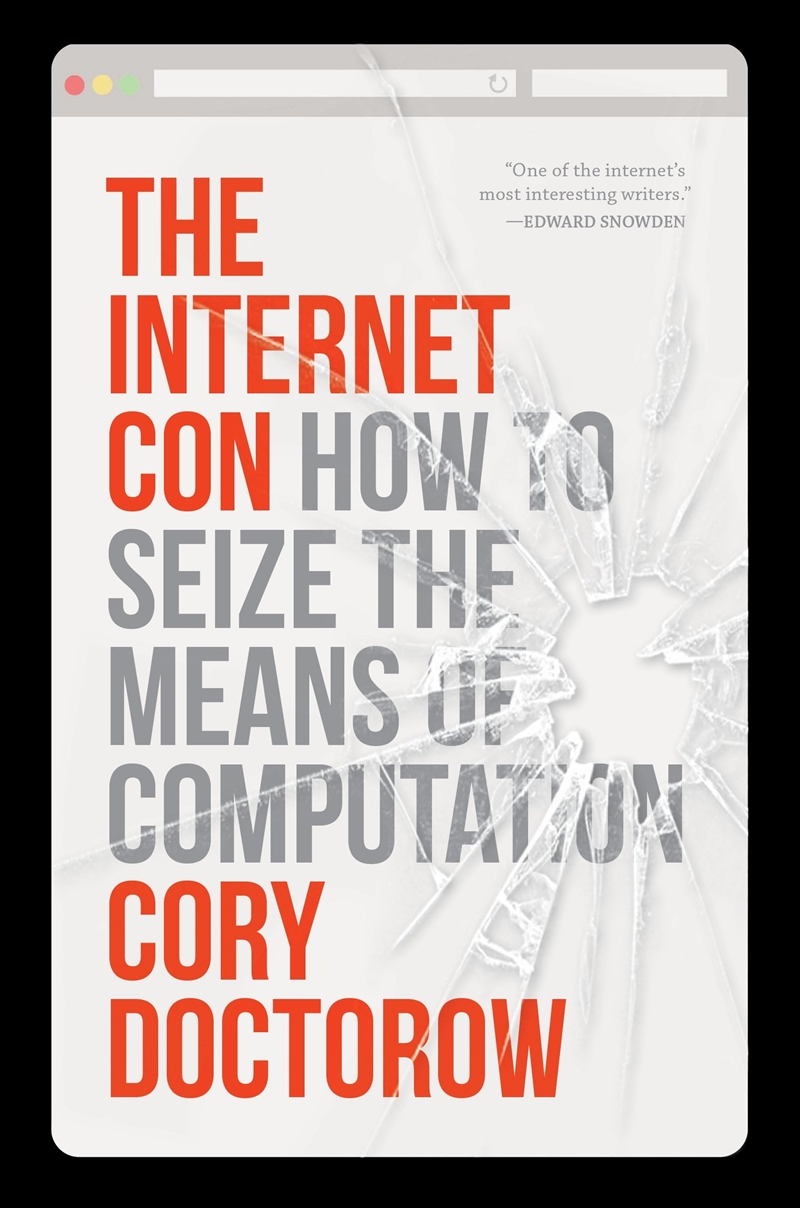 The Internet Con: How to Seize the Means of Computation/Product Detail/Politics & Government