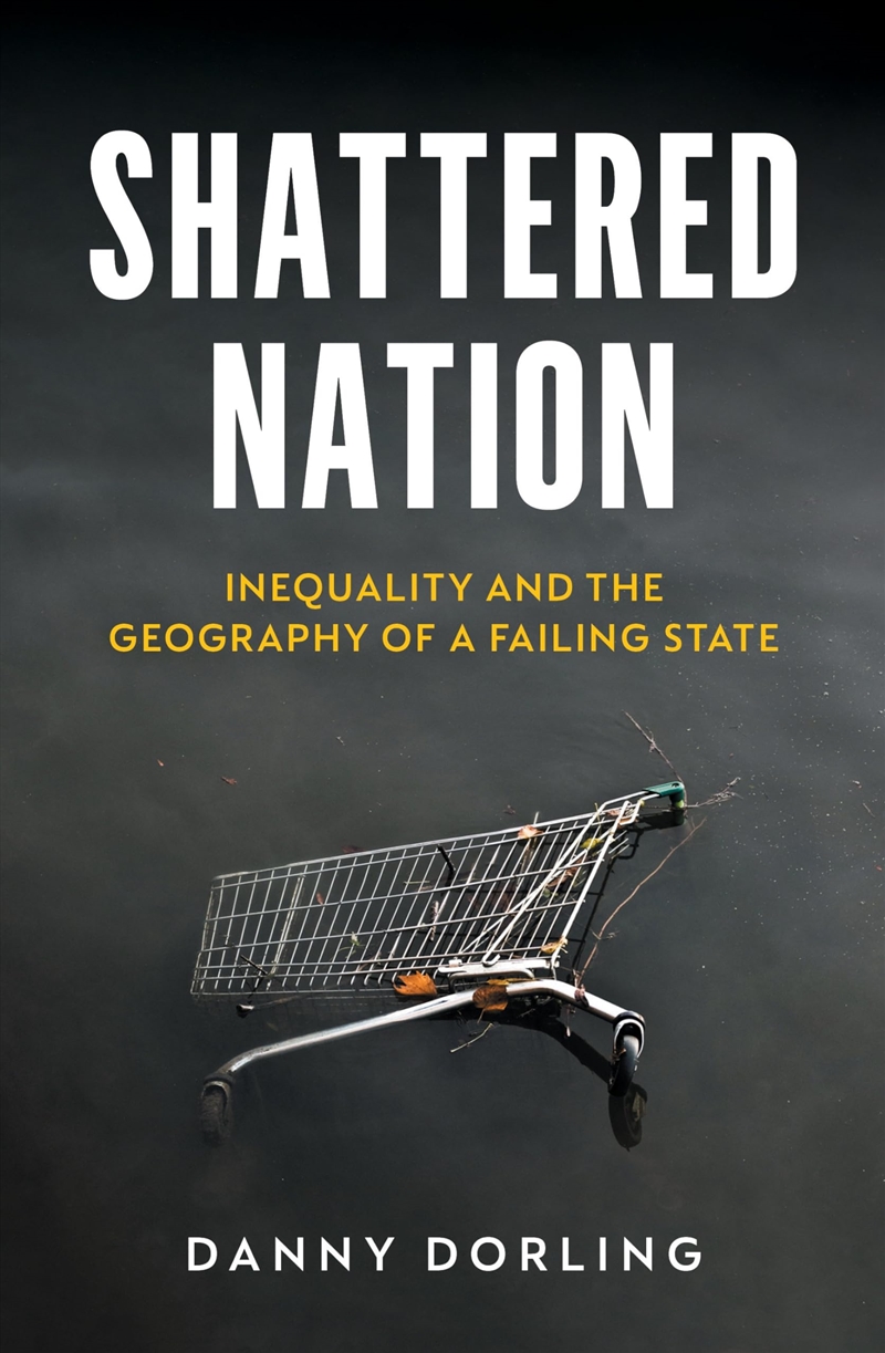 Shattered Nation: Inequality and the Geography of A Failing State/Product Detail/Geography