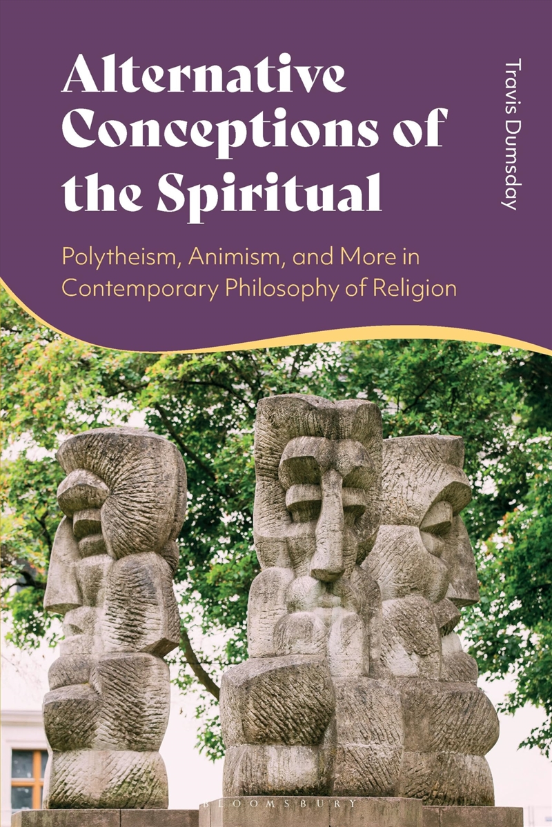 Alternative Conceptions of the Spiritual: Polytheism, Animism, and More in Contemporary Philosophy o/Product Detail/Reading