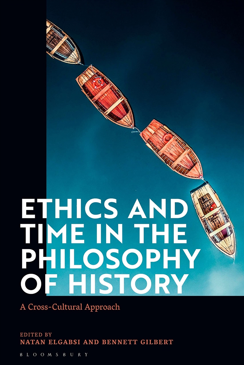 Ethics and Time in the Philosophy of History: A Cross-Cultural Approach/Product Detail/Reading