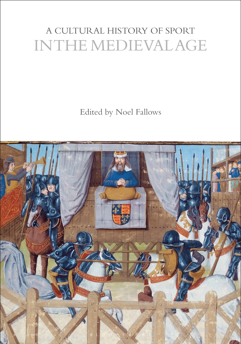 A Cultural History of Sport in the Medieval Age (The Cultural Histories Series)/Product Detail/History