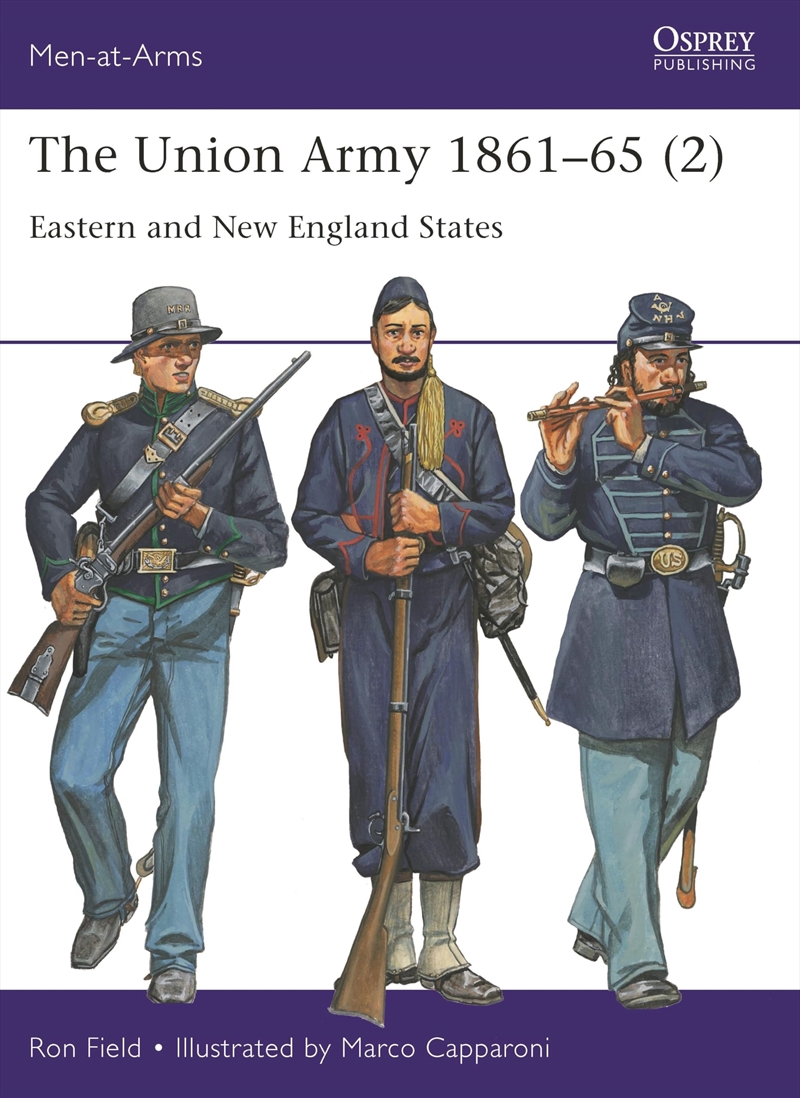 The Union Army 1861–65 (2): Eastern and New England States (Men-at-Arms, 555)/Product Detail/Reading