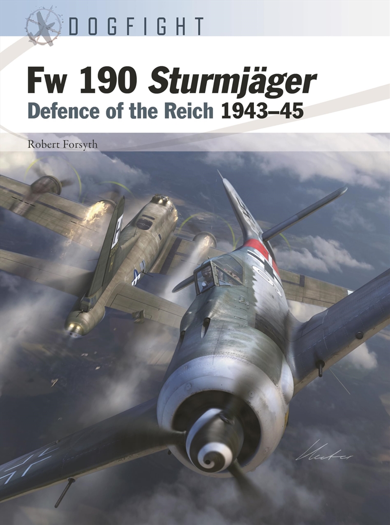 Fw 190 Sturmjäger: Defence of the Reich 1943–45 (Dogfight, 11)/Product Detail/Reading