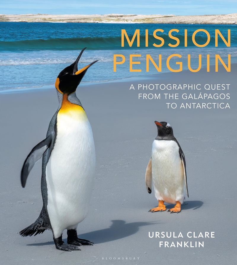 Mission Penguin: A photographic quest from the Galápagos to Antarctica/Product Detail/Animals & Nature