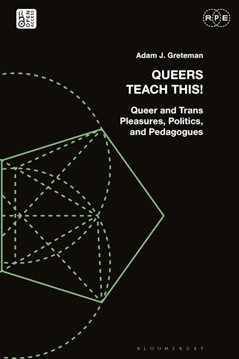 Queers Teach This!: Queer and Trans Pleasures, Politics, and Pedagogues/Product Detail/Reading