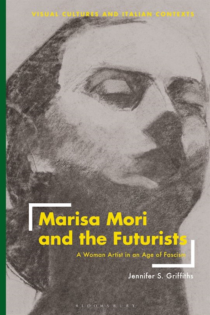 Marisa Mori and the Futurists: A Woman Artist in an Age of Fascism/Product Detail/Reading