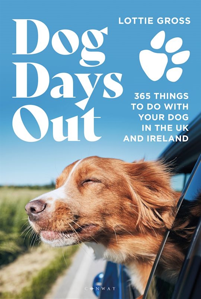 Dog Days Out: 365 things to do with your dog in the UK and Ireland/Product Detail/Travel & Holidays