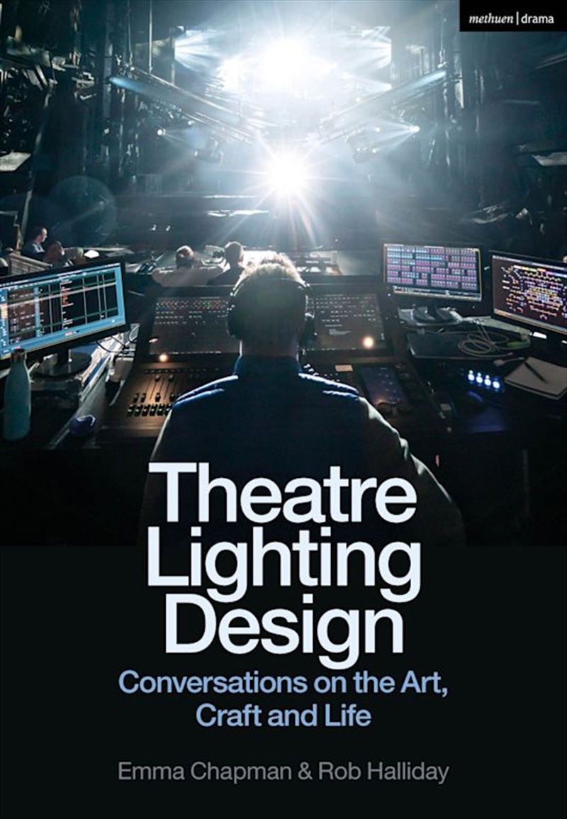 Theatre Lighting Design: Conversations on the Art, Craft and Life/Product Detail/Arts & Entertainment