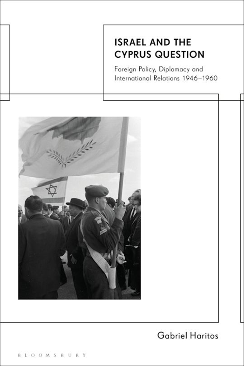 Israel and the Cyprus Question: Foreign Policy, Diplomacy and International Relations 1946-1960/Product Detail/Politics & Government