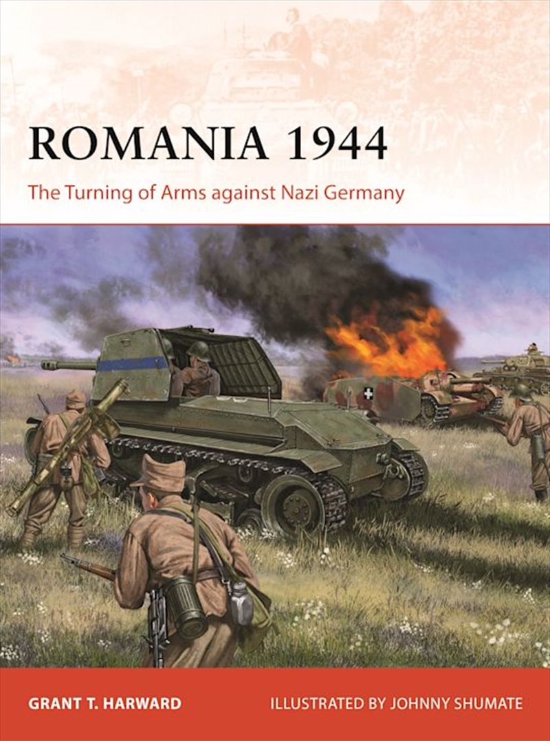 Romania 1944: The Turning of Arms against Nazi Germany/Product Detail/History