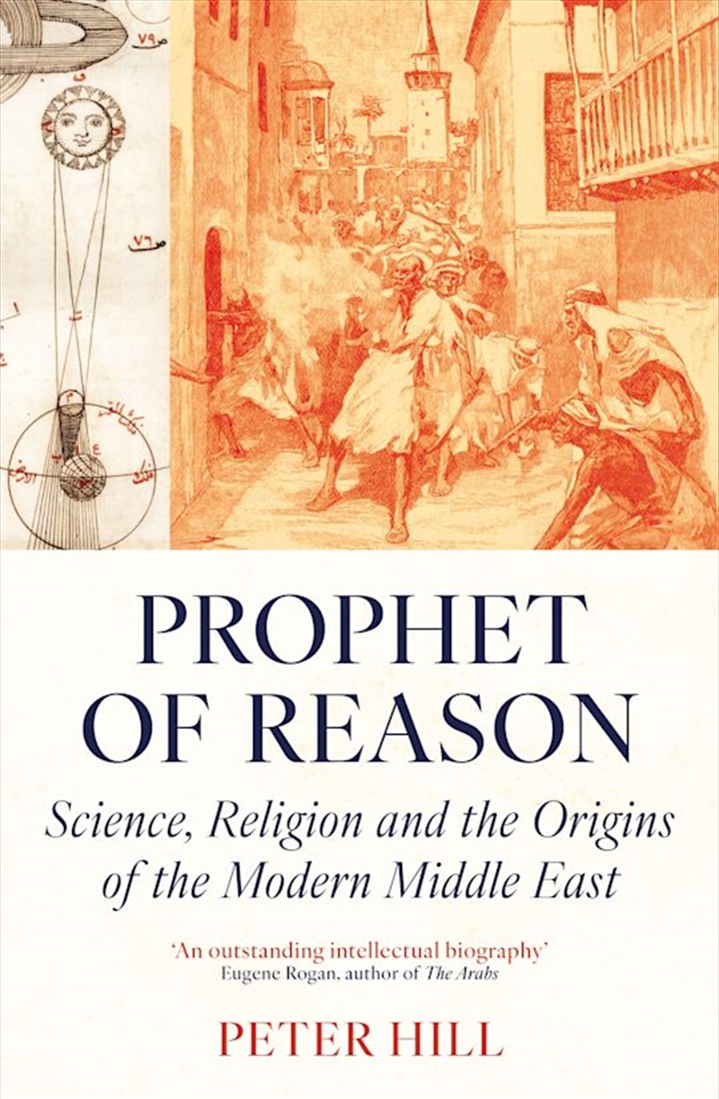 Prophet of Reason: Science, Religion and the Origins of the Modern Middle East/Product Detail/General Fiction Books