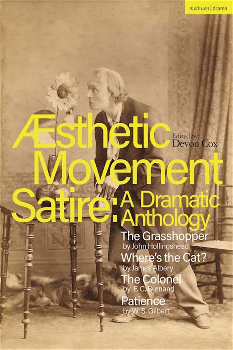 Aesthetic Movement Satire: A Dramatic Anthology: The Grasshopper; Where's the Cat?; The Colonel; Pat/Product Detail/Literature & Poetry