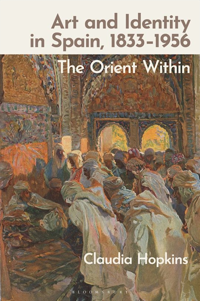 Art and Identity in Spain, 1833-1956: The Orient Within/Product Detail/Reading