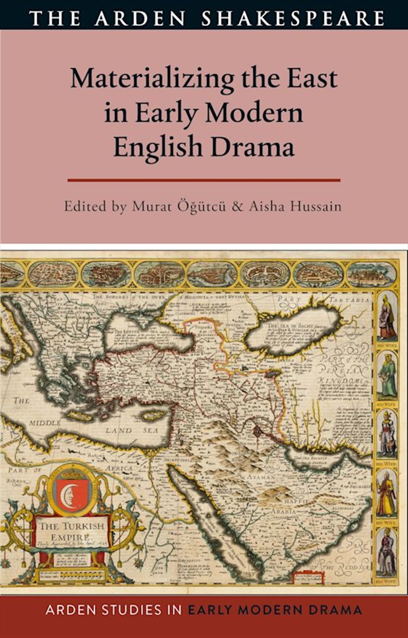 Materializing the East in Early Modern English Drama/Product Detail/Society & Culture