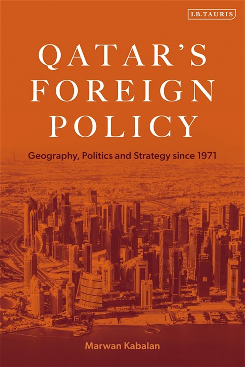 Qatar's Foreign Policy: Geography, Politics and Strategy since 1971/Product Detail/Politics & Government