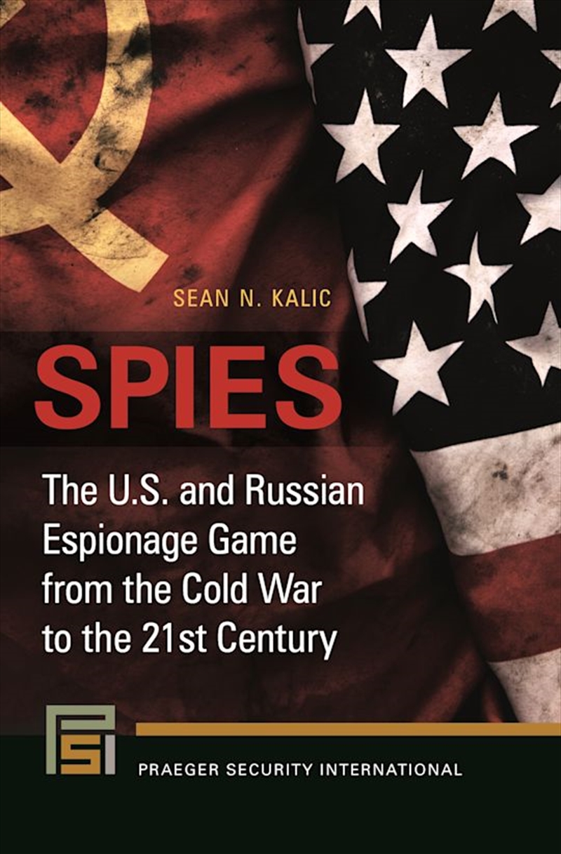 Spies: The U.S. and Russian Espionage Game from the Cold War to the 21st Century/Product Detail/History