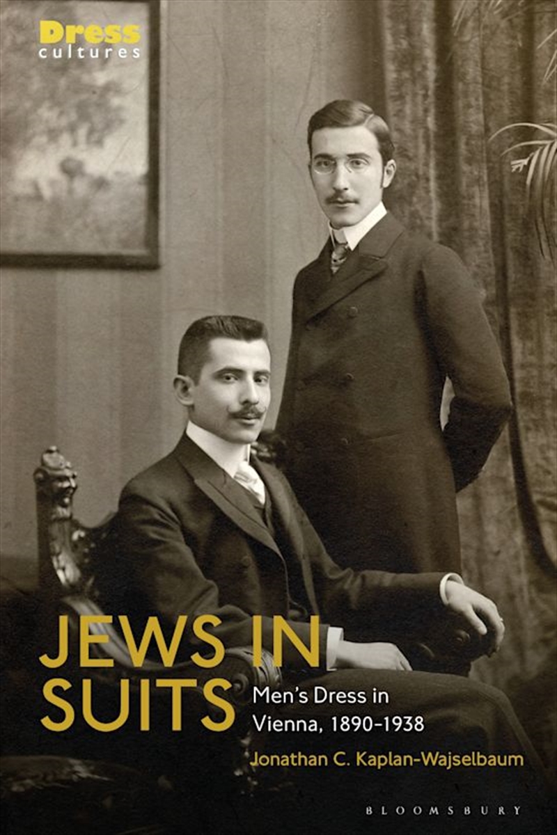 Jews in Suits: Men's Dress in Vienna, 1890-1938/Product Detail/Fashion & Style Guides