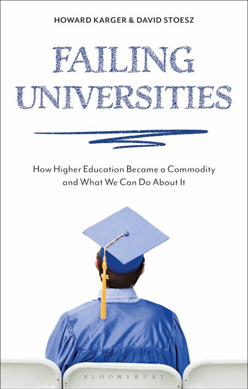 Failing Universities: How Higher Education Became a Commodity and What We Can Do About It/Product Detail/Reading