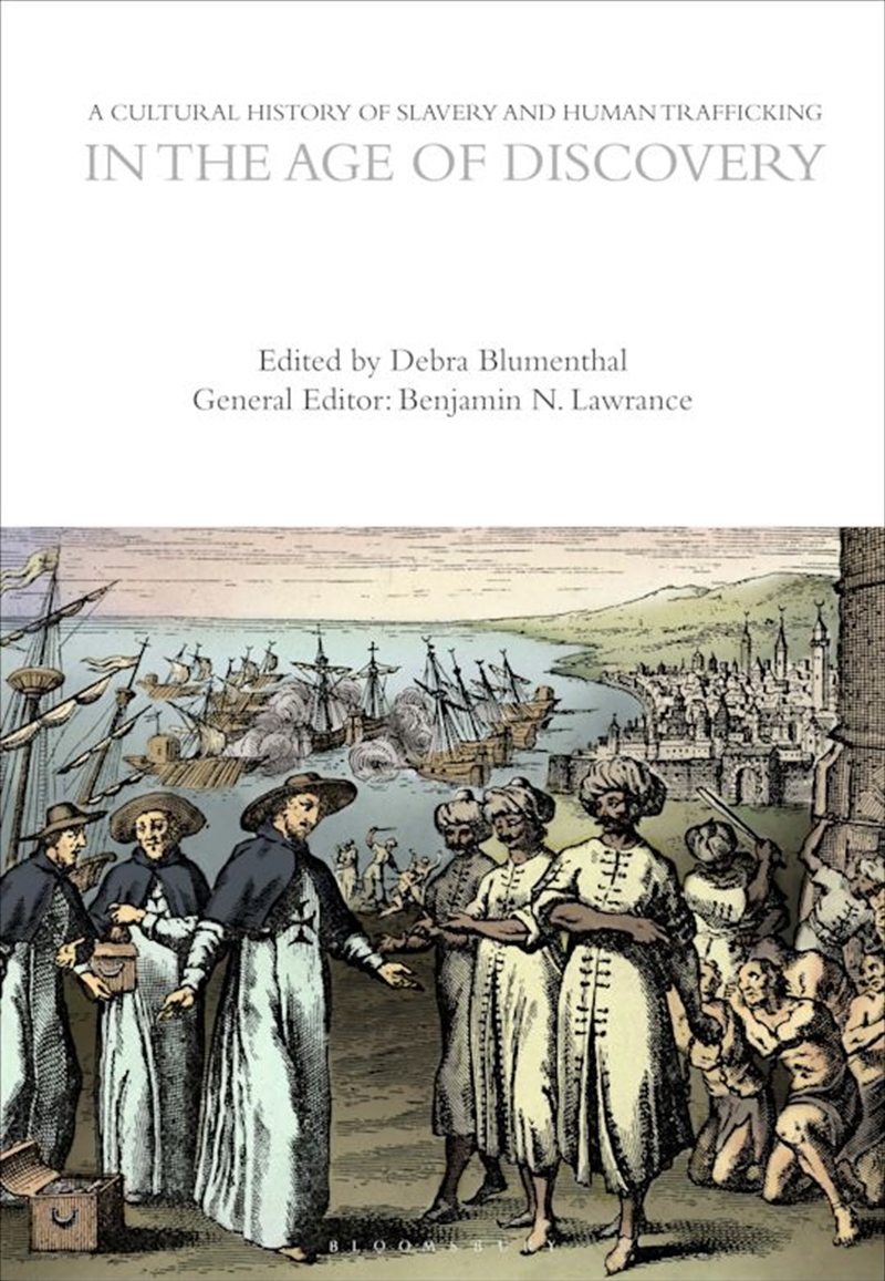 A Cultural History of Slavery and Human Trafficking in the Age of Encounters/Product Detail/History