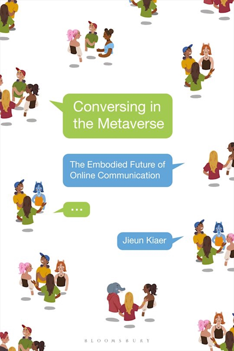 Conversing in the Metaverse: The Embodied Future of Online Communication/Product Detail/Language & Linguistics