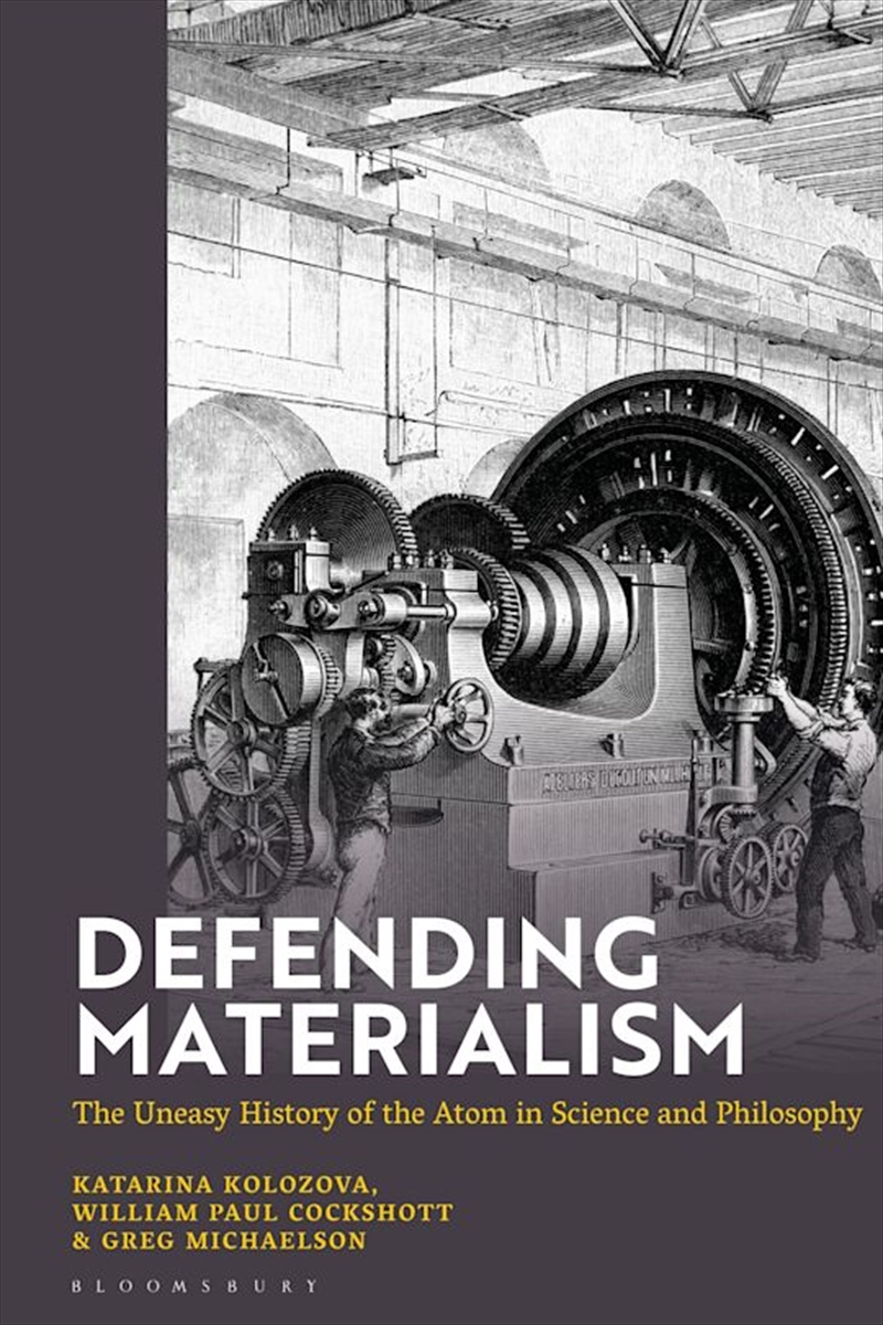 Defending Materialism: The Uneasy History of the Atom in Science and Philosophy/Product Detail/Science