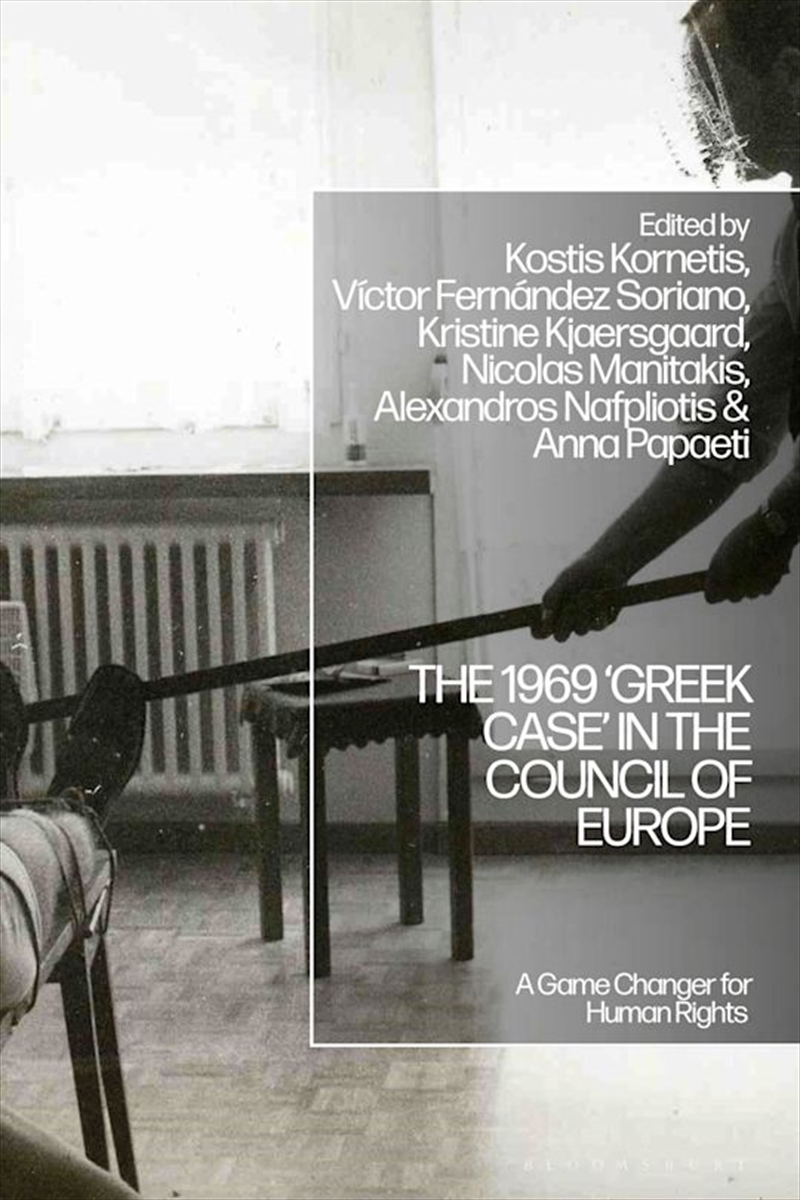 The 1969 'Greek Case' in the Council of Europe: A Game Changer for Human Rights/Product Detail/History