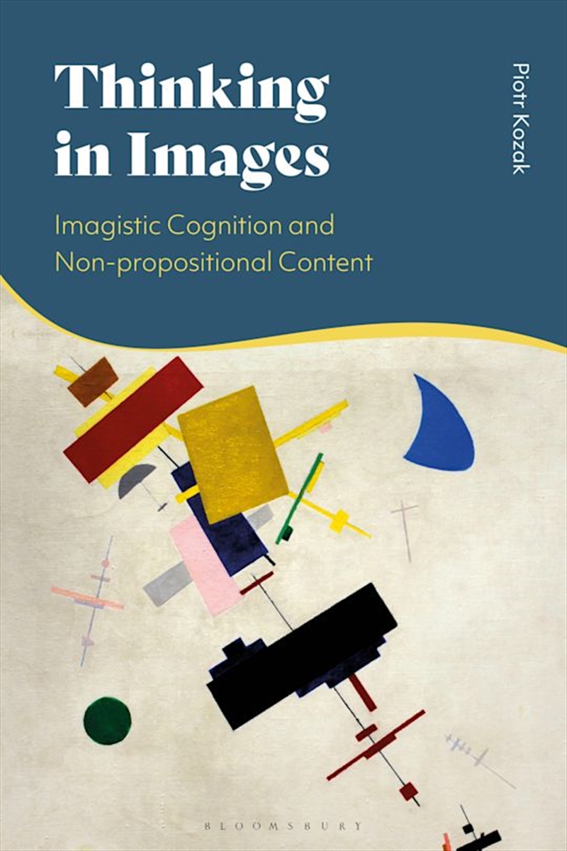 Thinking in Images: Imagistic Cognition and Non-propositional Content/Product Detail/Reading