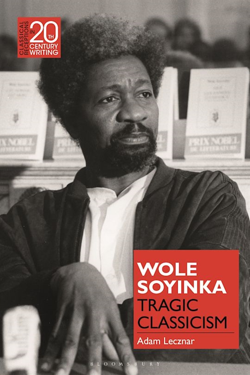 Wole Soyinka: Tragic Classicism/Product Detail/Literature & Poetry