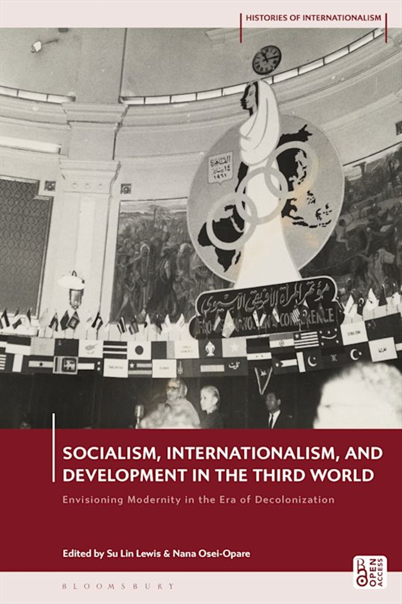 Socialism, Internationalism, and Development in the Third World: Envisioning Modernity in the Era of/Product Detail/History