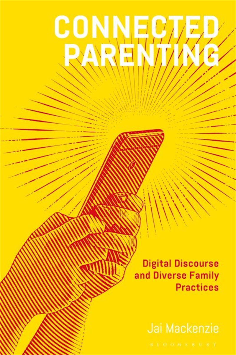 Connected Parenting: Digital Discourse and Diverse Family Practices/Product Detail/Language & Linguistics