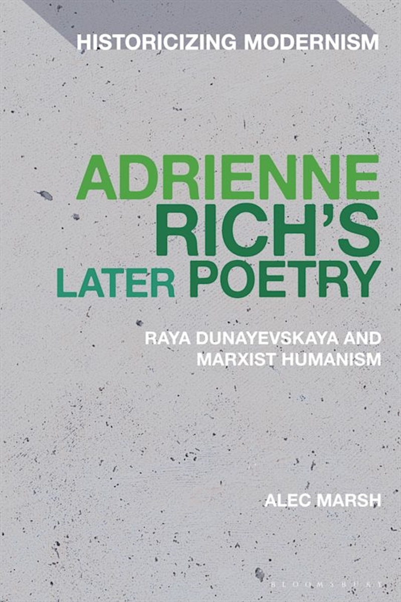 Adrienne Rich's Later Poetry: Raya Dunayevskaya and Marxist-Humanism/Product Detail/Literature & Poetry