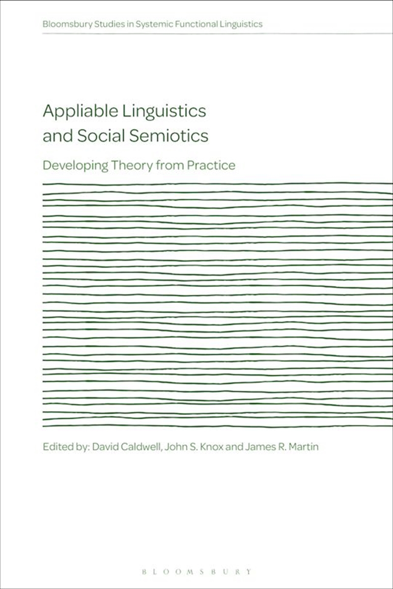 Appliable Linguistics and Social Semiotics: Developing Theory from Practice/Product Detail/Language & Linguistics