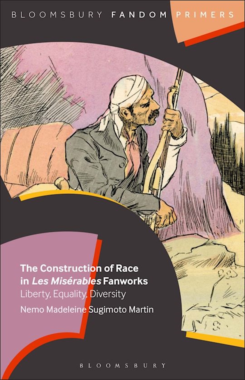 The Construction of Race in Les Miserables Fanworks: Liberty, Equality,Diversity/Product Detail/Society & Culture