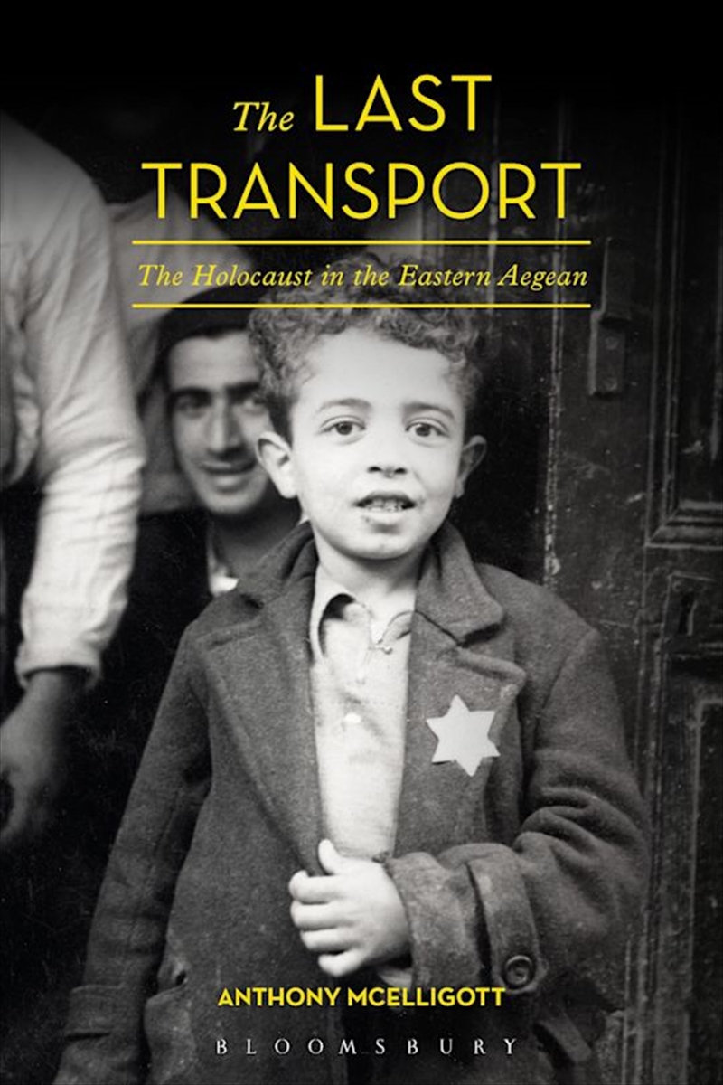 The Last Transport: The Holocaust in the Eastern Aegean/Product Detail/History