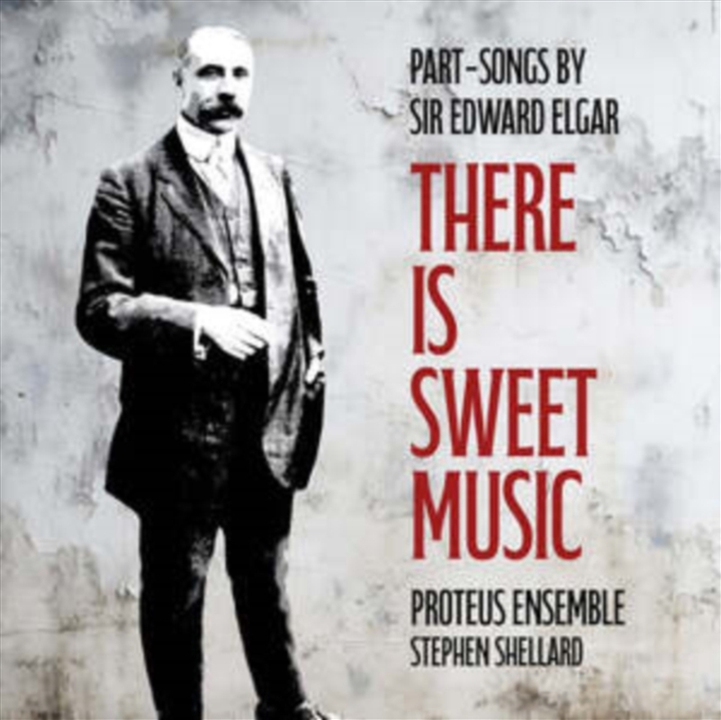 There Is Sweet Music - Part-Songs By Sir Edward/Product Detail/Classical