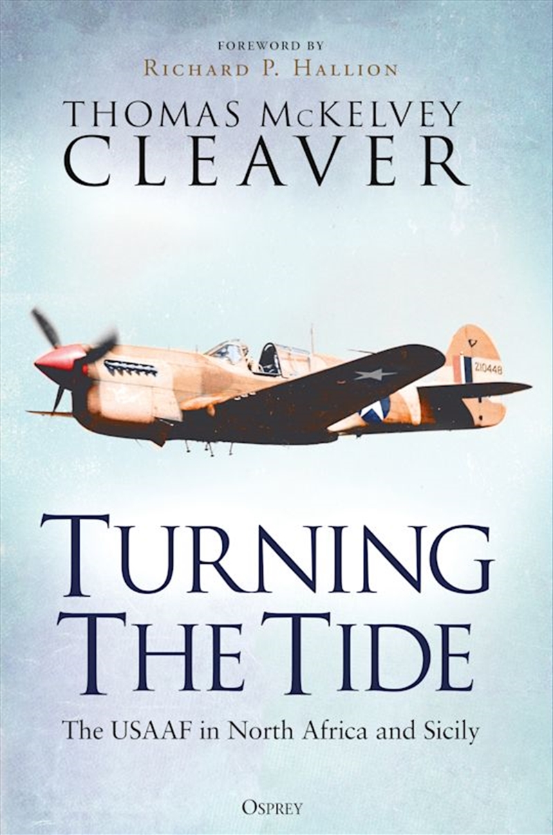 Turning The Tide: The USAAF in North Africa and Sicily/Product Detail/History