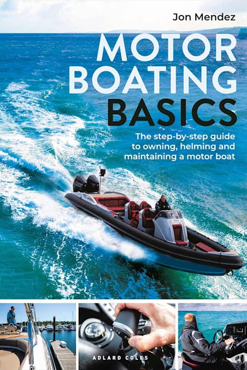 Motor Boating Basics: The step-by-step guide to owning, helming and maintaining a motor boat/Product Detail/Sport & Recreation